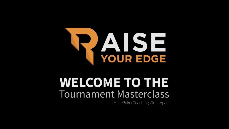 Raise Your Edge Tournament Masterclass