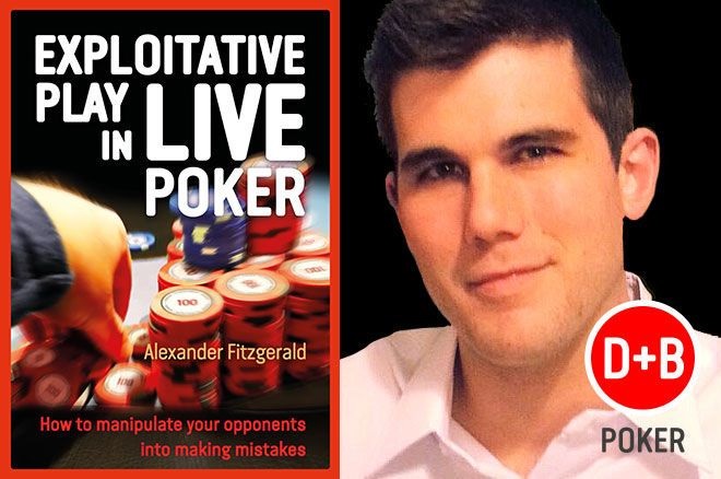 Exploitative Live Poker Alex Fitz