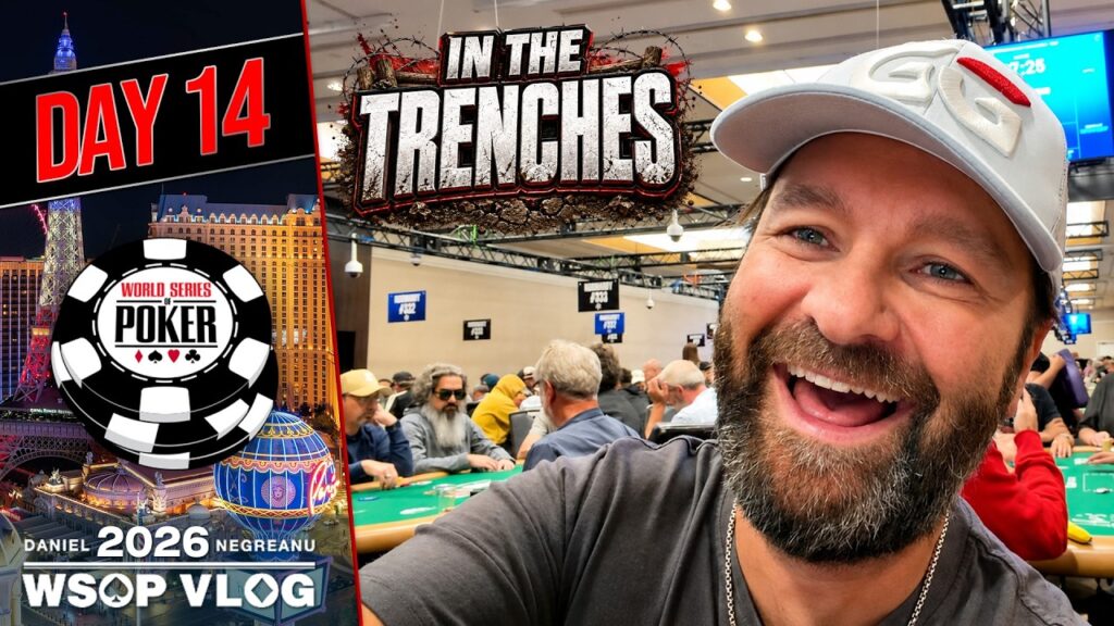 Daniel Negreanu WSOP 2026 Vlog 14