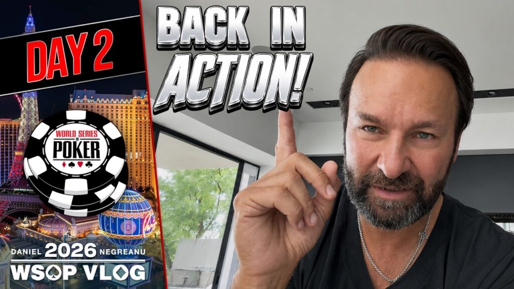 Daniel Negreanu WSOP 2026 Vlog 2